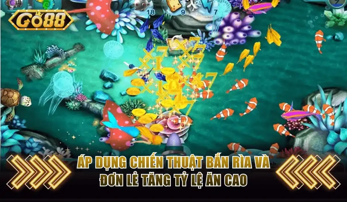 Bắn Cá Go88 - Sân Chơi Uy Tín, Bùng Nổ Với Thưởng Lớn X1000 4 Áp dụng chiến thuật bắn rìa và đơn lẻ tăng tỷ lệ ăn cao