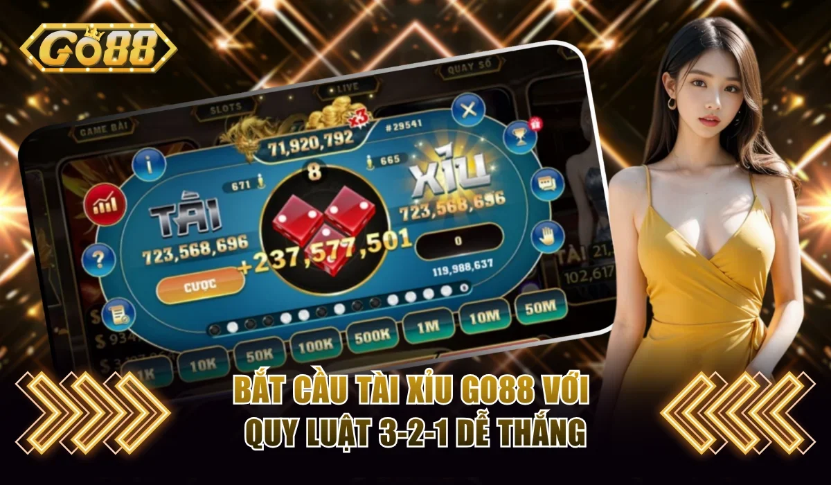 Các Cách Bắt Cầu Tài Xỉu Go88 Chuẩn Và Dễ Thắng Lớn 3 Bắt cầu tài xỉu Go88 với quy luật 3-2-1 dễ thắng