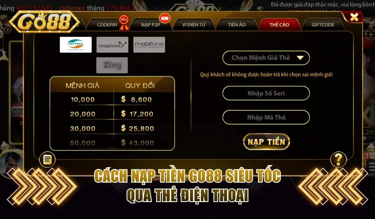 Nạp Tiền Rút Tiền Go88 - Nhanh, Tiện Lợi , An Toàn 3 cach nap tien go88 sieu toc qua the dien thoai