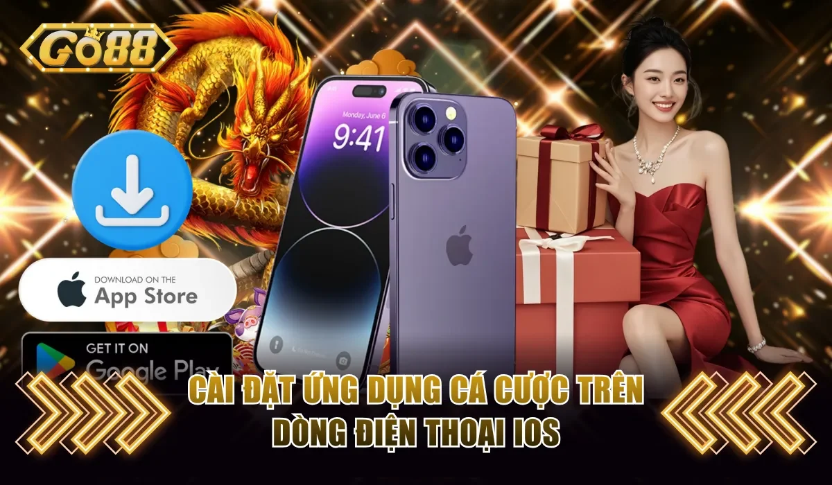 Tải App Go88 - Mang Cả Không Gian Giải Trí Về Điện Thoại 3 Cài đặt ứng dụng cá cược trên dòng điện thoại iOS