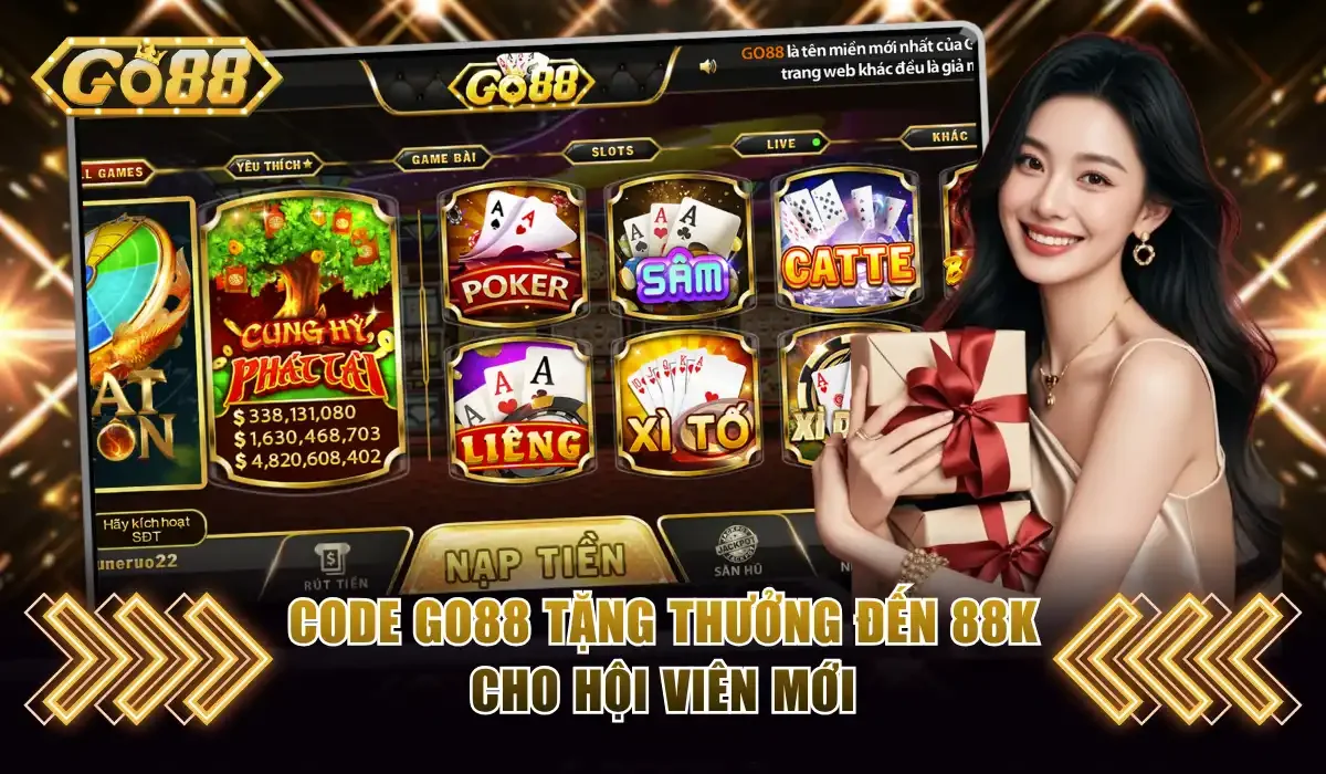 Code Go88 Miễn Phí 100% Cho Hội Viên Mới & Sự Kiện VIP 2 Code Go88 tặng thưởng đến 88k cho hội viên mới