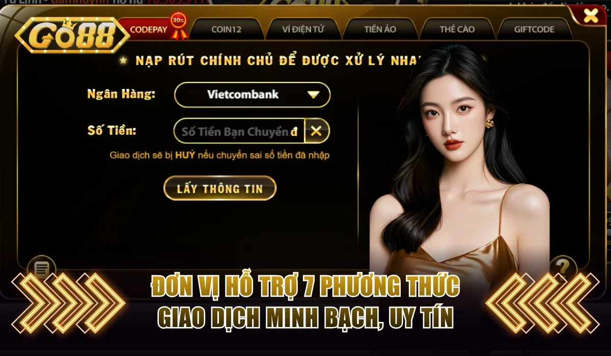 Tìm Hiểu Go88 Nạp Tối Thiểu Bao Nhiêu Và Quy Định Liên Quan 3 Đơn vị hỗ trợ 7 phương thức giao dịch minh bạch, uy tín