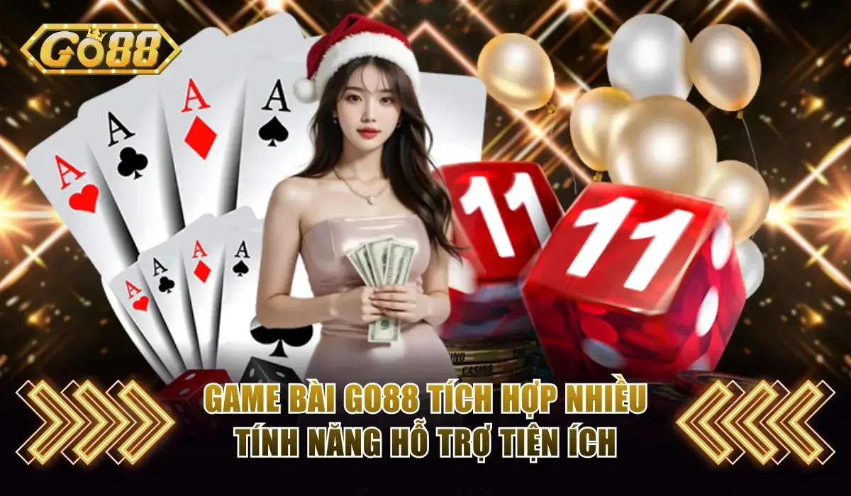 Top Trò Chơi Game Bài Go88 Hot Nhất Không Thể Bỏ Lỡ 3 Game bài Go88 được tích hợp hàng loạt tính năng hấp dẫn