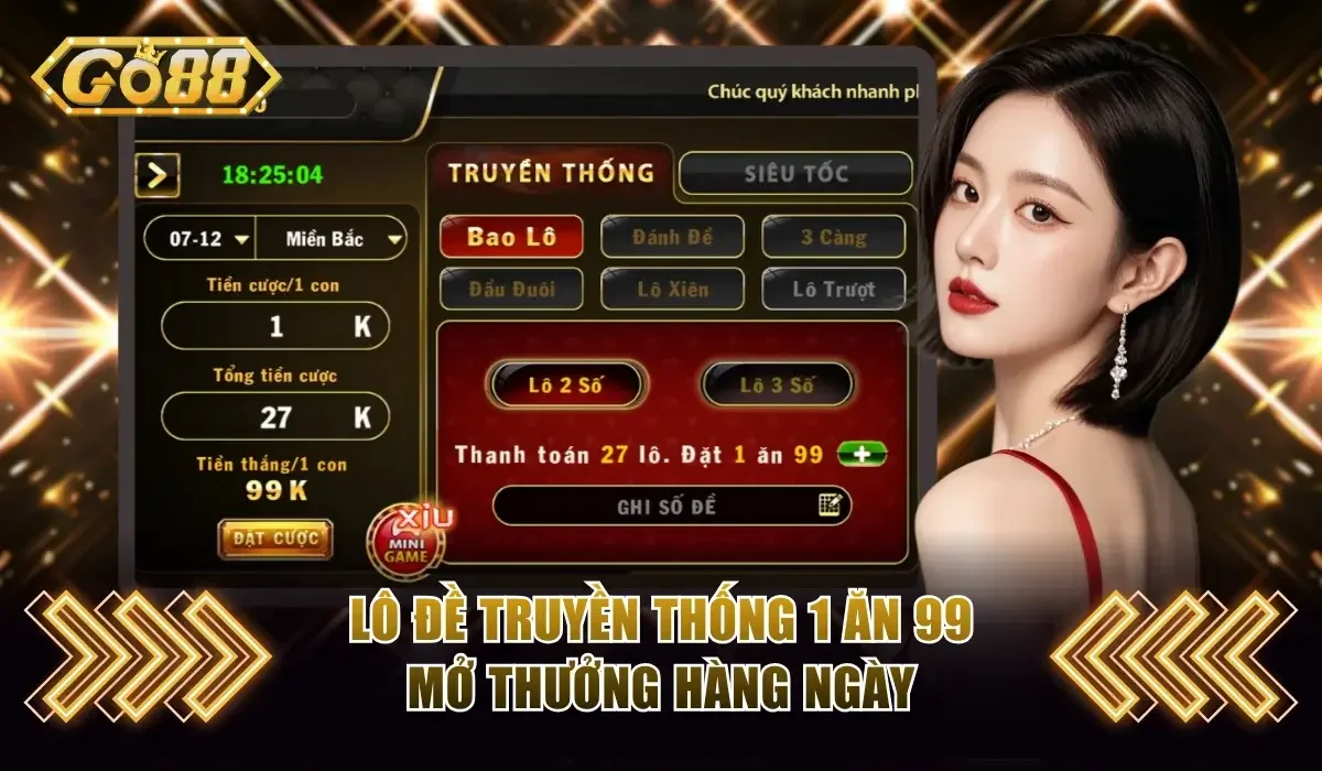 Siêu Phẩm Lô Đề Go88 - 1 Ăn 99, Trả Thưởng Cực Nhanh 3 Giới thiệu lô đề Go88 1 ăn 99 truyền thống