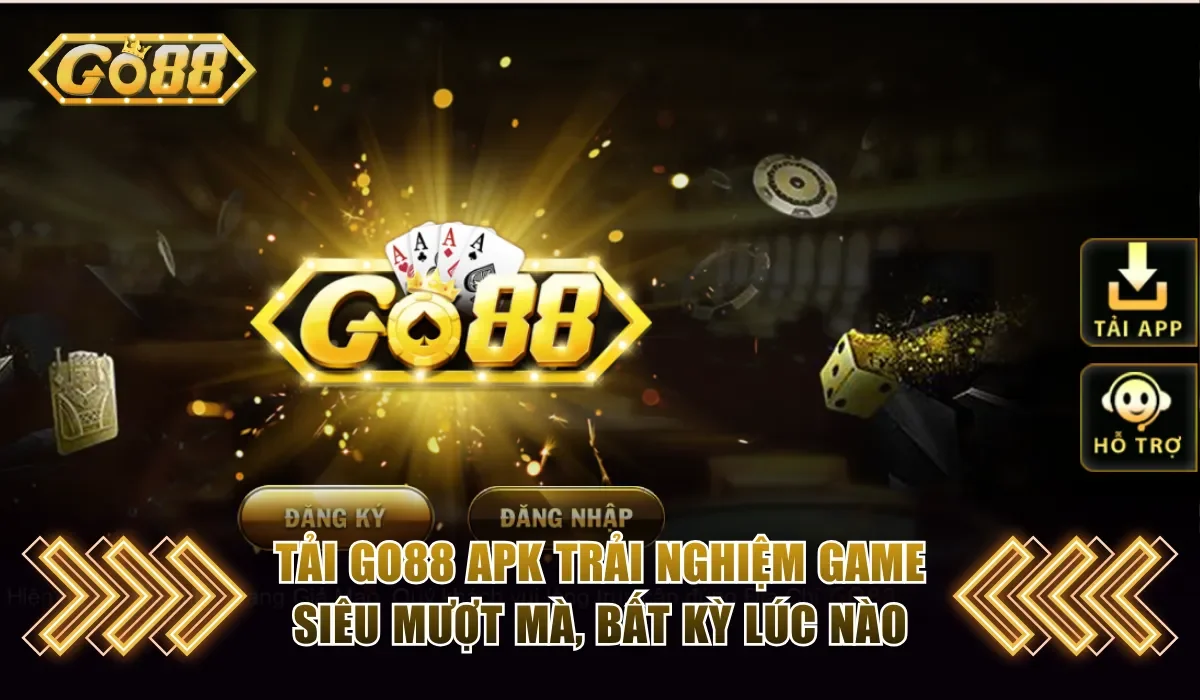Tải Go88 Apk Trải Nghiệm Game Siêu Mượt Mà, Bất Kỳ Lúc Nào 13 Go88 apk