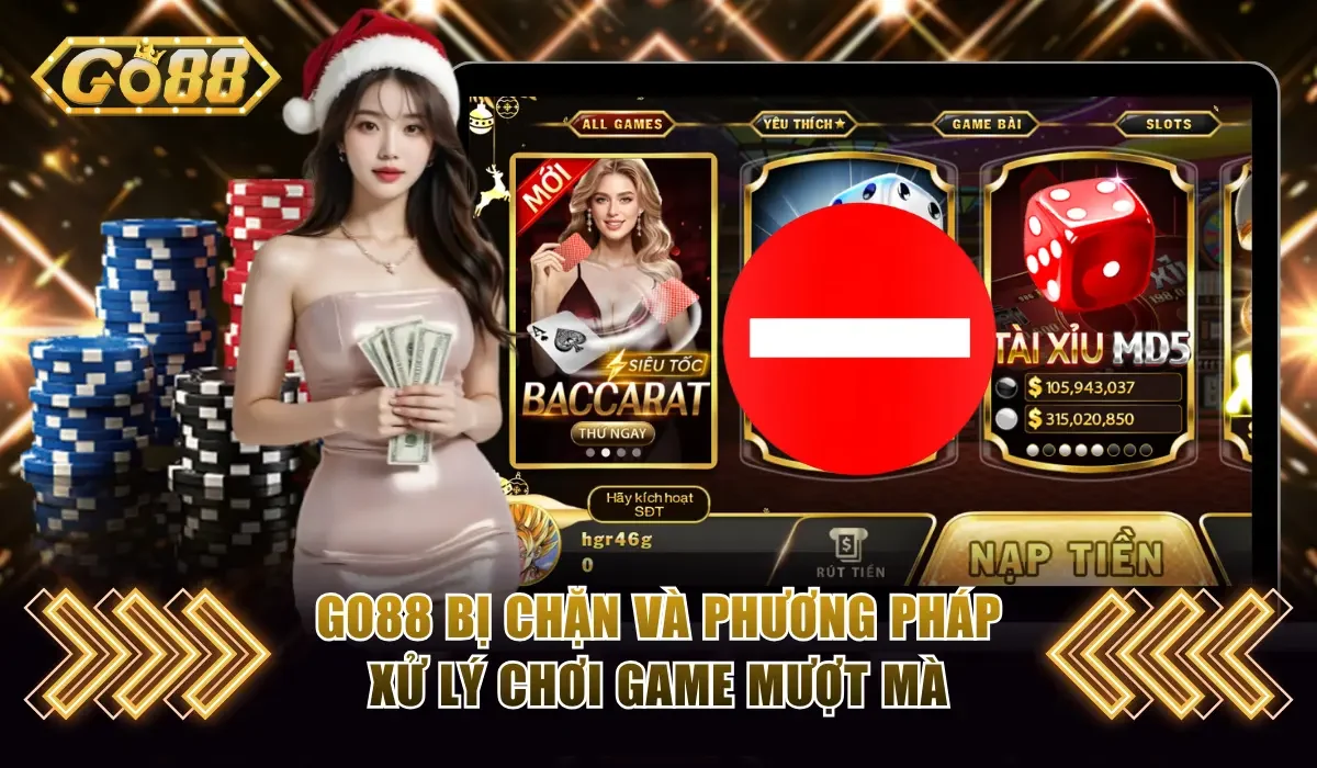 Go88 Bị Chặn Và Phương Pháp Xử Lý Chơi Game Mượt Mà 7 Go88 bị chặn