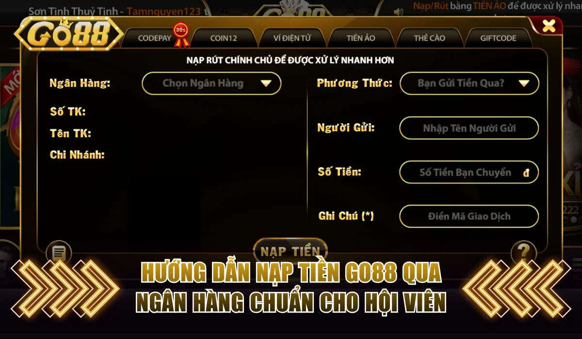 Nạp Tiền Rút Tiền Go88 - Nhanh, Tiện Lợi , An Toàn 2 huong dan nap tien go88 qua ngan hang chuan cho hoi vien