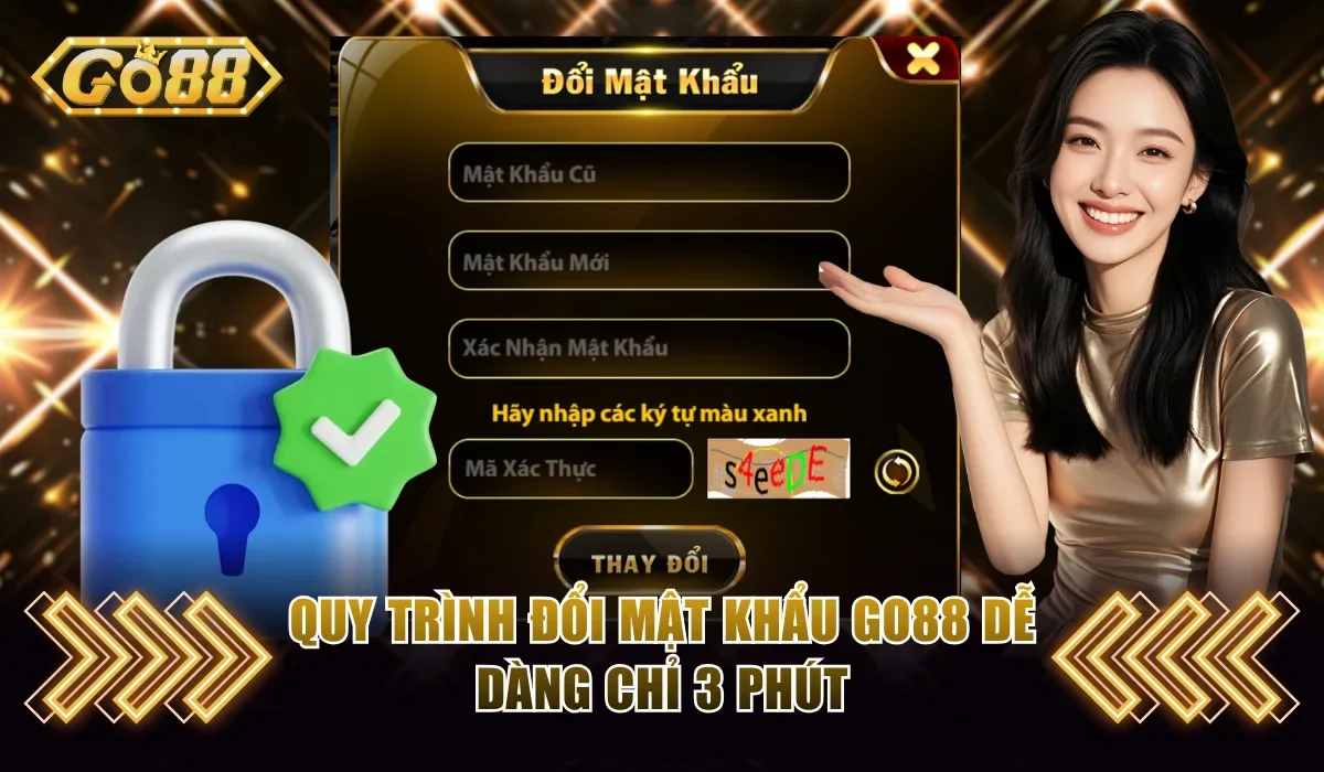 Đổi Mật Khẩu Go88 An Toàn Chỉ 3 Phút Yên Tâm Trải Nghiệm 2 Quy trình đổi mật khẩu Go88 dễ dàng chỉ 3 phút