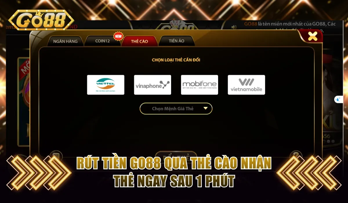 Nạp Tiền Rút Tiền Go88 - Nhanh, Tiện Lợi , An Toàn 7 rut tien go88 qua the cao nhan the ngay sau 1 phut