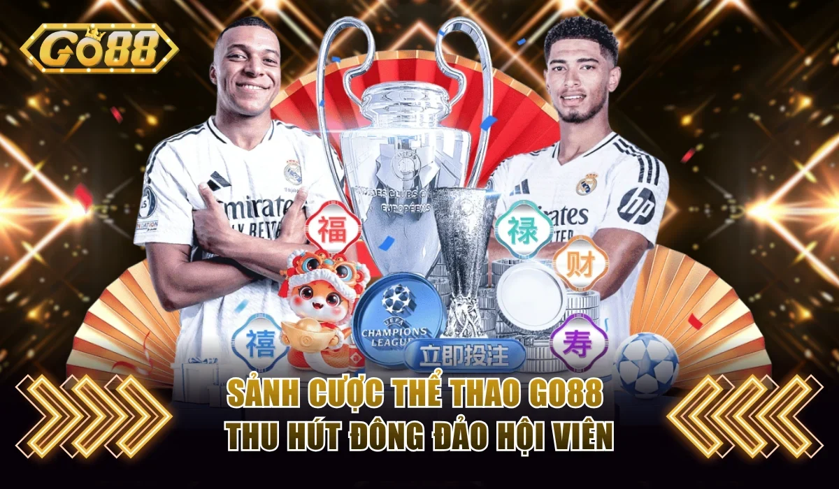 Thể Thao Go88 - Thử Sức Không Gian Sôi Động, Hoàn Trả 2% 2 Sảnh cược thể thao Go88 thu hút đông đảo hội viên