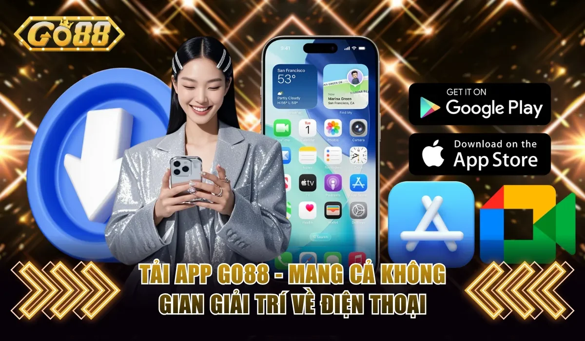 Tải App Go88 - Mang Cả Không Gian Giải Trí Về Điện Thoại 11 tải app Go88