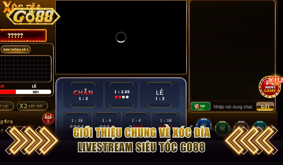 Xóc Đĩa Livestream Siêu Tốc Go88 - Chia Sẻ Mẹo Thắng Lớn 2 Tổng quan về xóc đĩa livestream siêu tốc Go88