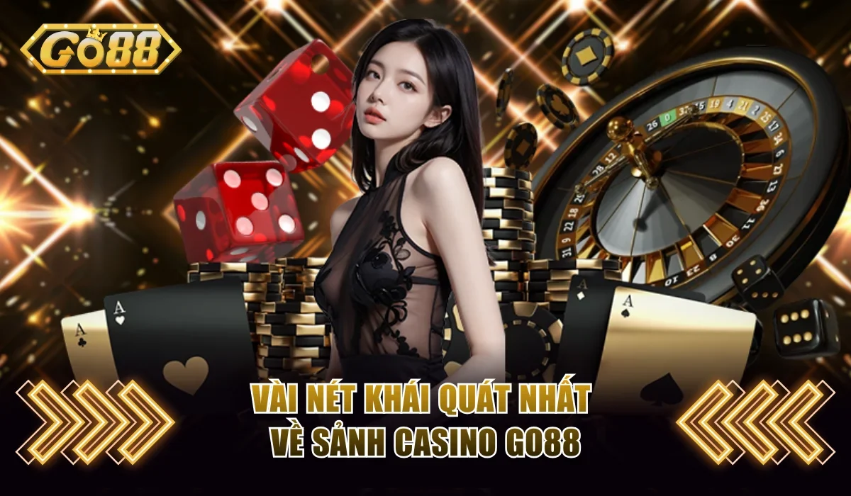 Casino Go88 - Thiên Đường Giải Trí Hot Và Săn Thưởng Khủng 2 casino go88