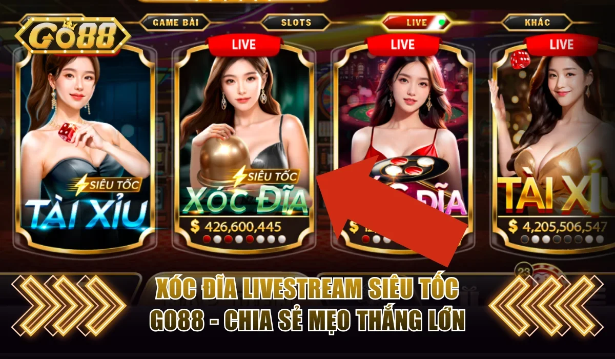 Xóc Đĩa Livestream Siêu Tốc Go88 - Chia Sẻ Mẹo Thắng Lớn 1 Xóc đĩa livestream siêu tốc Go88